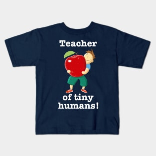 Apple For Teacher Of Tiny Humans Kids T-Shirt